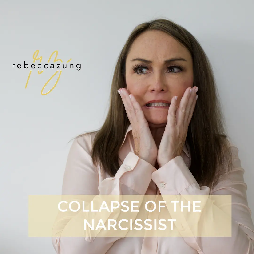 Collapse of a Narcissist Collapse of a Narcissist by Rebecca Zung