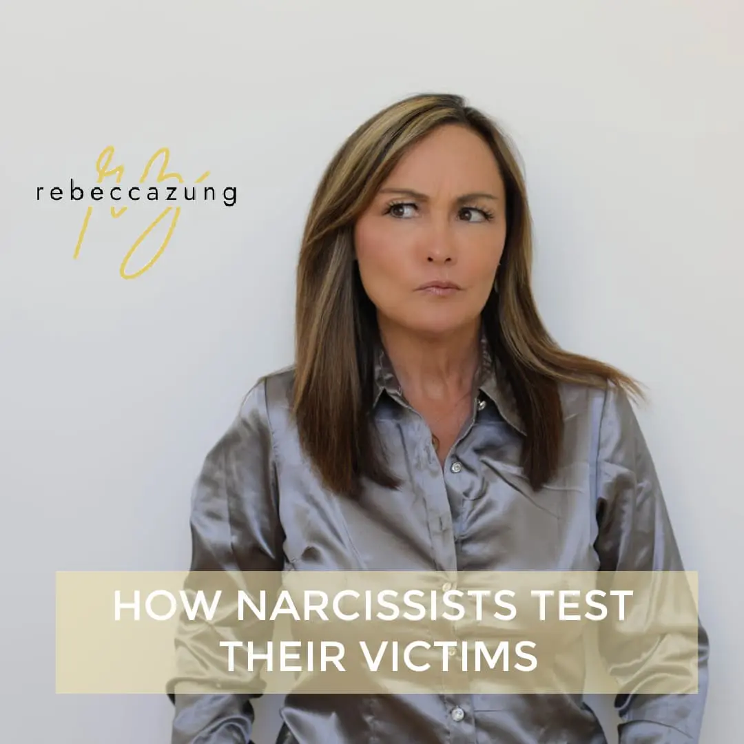 How Narcissists Test Their Victims How Narcissists Test Their Victims by Rebecca Zung