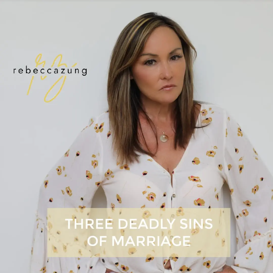 The 3 Deadly Sins of Marriage The 3 Deadly Sins of Marriage by Rebecca Zung