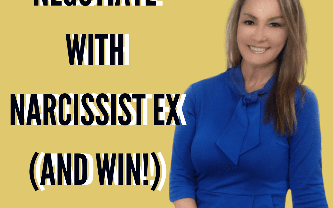 How to Negotiate With a Narcissist Ex (and Win!)
