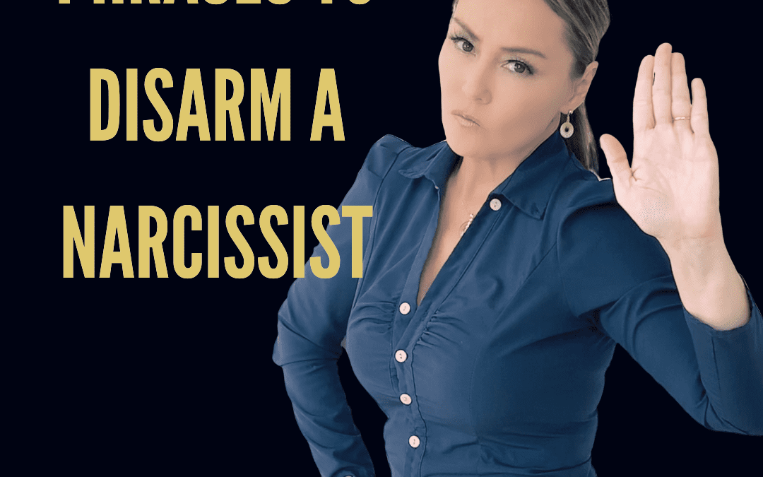 Phrases to Disarm a Narcissist