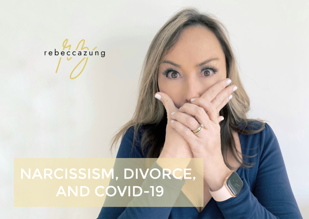 Narcissism, Divorce & Covid-19