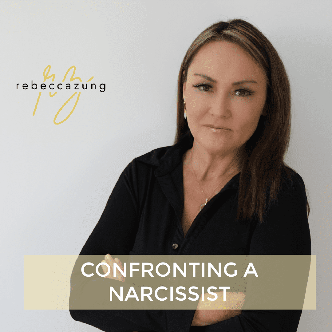 Confronting a Narcissist by Rebecca Zung