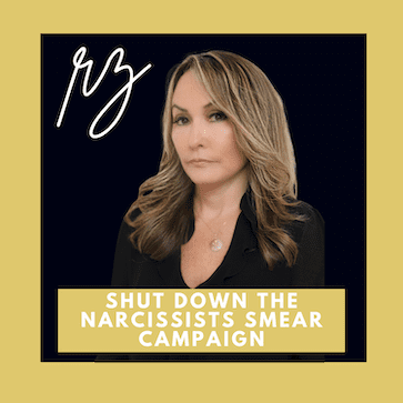 Shut Down The Narcissist’s Smear Campaign Shut Down The Narcissist’s Smear Campaign