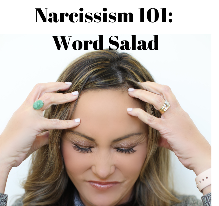 Narcissism 101: Word Salad