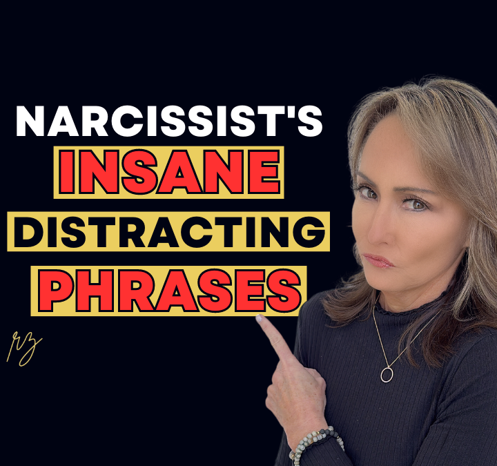 Insane Things Narcissists Say to Distract Us from Their True Intent