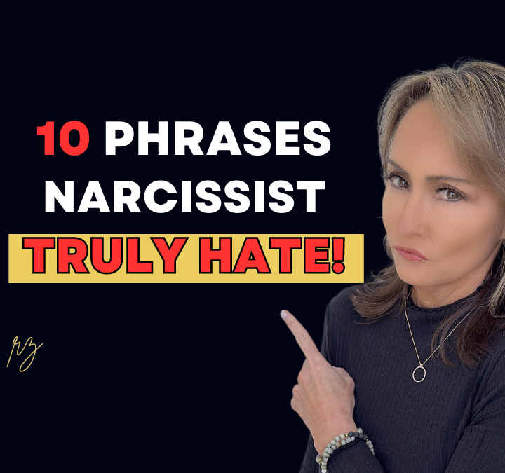 10 Phrases Narcissists Truly Hate