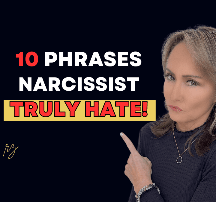 10 Phrases Narcissists Truly Hate