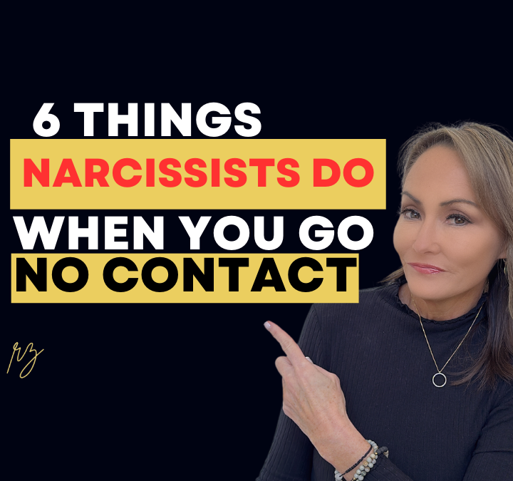 6 Things Narcissists Do When You Go No Contact