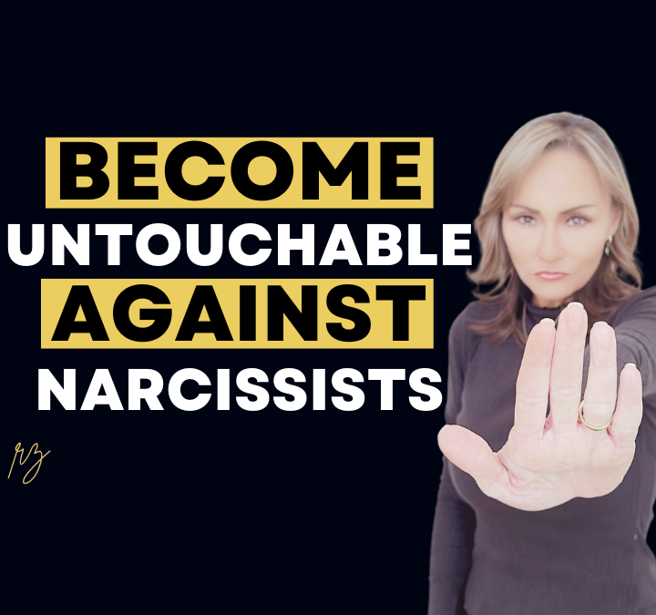 5 Things That Will Make You Untouchable from A Narcissist