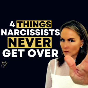 4 Things a Narcissist NEVER Gets Over
