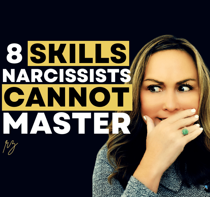 8 Basic Skills a Narcissist Cannot Master