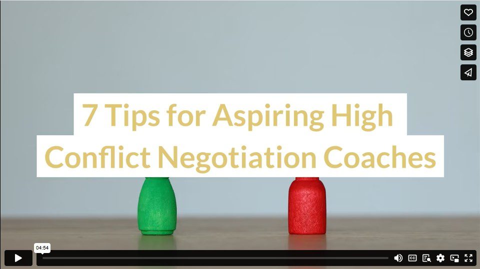 7 Tips for Aspiring High Conflict Negotiation Coaches